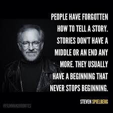 While reading books can suffice for quite a number of people, nothing really can replace the joy derived from watching a good film or browsing through the newspapers on a lazy sunday afternoon. Film Director Quotes On Twitter People Have Forgotten How To Tell A Story Steven Spielberg Filmmaker Quotes Http T Co 0hxbupbscg
