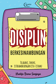 This study aimed to determine the effect of general discipline of learning on student learning outcomes on economic subjects of class xa smas. Disiplin Berkesinambungan Book By Khalifa Bisma Sanjaya Gramedia Digital