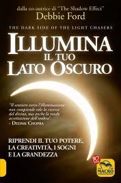 Illumina Il Tuo Lato Oscuro Libro Di Debbie Ford Lato Oscuro Libri Libri Da Leggere