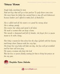 The structure of the poem with its accumulation of metaphors owes something to the surrealist technique. Virtuous Woman Poem By Theophilus Katon Chidonku