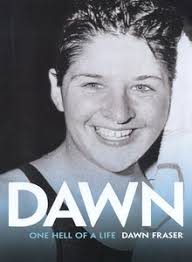 Dawn: One Hell Of A Life by Dawn Fraser