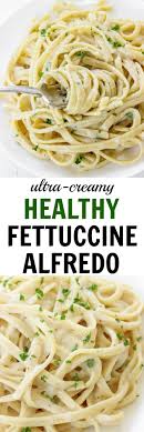 The Best Healthy Fettuccine Alfredo With No Cream Or Butter Healthy Fettuccine Alfredo Healthy Chicken Alfredo Food