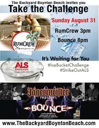 Take The Als Ice Bucket Challenge This Sunday At The Backyard Boyntonbeach Als Icebucketchallenge Boynton Beach Island Life Underage Drinking