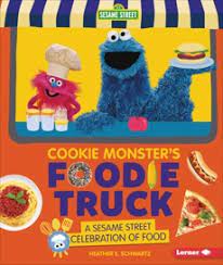 She may be a muppet on sesame street, but she represents a growing concern among young children and their families: Cookie Monster S Foodie Truck A Sesame Street Celebration Of Food Schwartz Heather E Lexile Reading Level 520