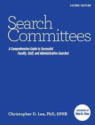 Search Committees: A Comprehensive Guide to Successful Faculty, Staff, and  Administrative Searches by Christopher D. Lee, Hardcover