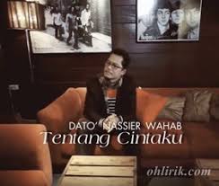 Stream tracks and playlists from wahab nasir on your. Lirik Lagu Tentang Cintaku Dato Nassier Wahab