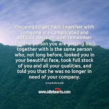 Deciding To Get Back Together With Someone Is A Complicated And Difficult Idlehearts