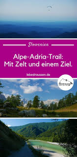 Alpe Adria Trail Mit Zelt Gps Daten Unterkunfte Packliste Slowenien Wandern Reisen Karnten Urlaub