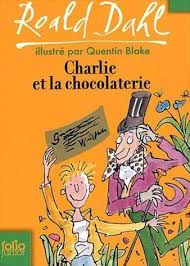 Charlie Et La Chocolaterie Charlie Et La Chocolaterie Quentin Blake Roald Dahl