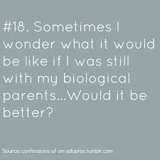 I Used To 5hink About This As A Kid But I Now Know Mu Life Would Have Been Shit Confessions Of An Adopte Adoption Quotes Important Quotes Adoption Books