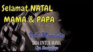 Selamat ulang tahun pernikahan kepada papa dan mama kompasiana com. Doa Untuk Mama Lirik Vally Manuhuttu Lagu Natal Sedih Anak Rantau Youtube