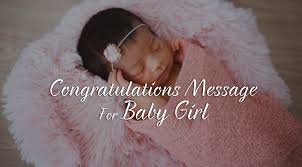 New Baby Girl Wishes Congratulations Messages For Baby Girl