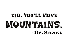 See more of kid, you'll move mountains on facebook. Kid You Will Move Mountains Dr Seuss Home Mural Diy Quote Saying Inspirational Vinyl Wall Sticker Decals Transfer Removable Words Lettering Uplifting Buy Online In Bahamas At Bahamas Desertcart Com Productid 36970829