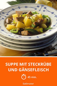 Suppe Mit Steckrube Und Gansefleisch Rezept Steckrube Rezepte Ruben