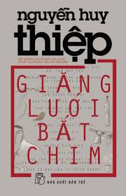 Hãy truy cập và vào đường phố mình cần. Mua Sach GiÄƒng LÆ°á»›i Báº¯t Chim Nguyá»…n Huy Thiá»‡p Giáº£m Gia Muasachhay Vn