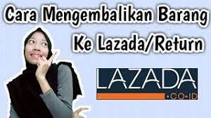 Cara return mengembalikan barang ke lazada. Cara Return Mengembalikan Barang Ke Lazada Youtube