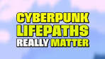Unlocking Lifepath Secrets in Cyberpunk 2077
