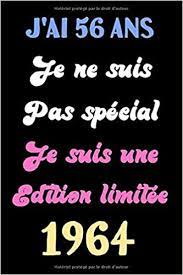 J Ai 56 Ans Je Ne Suis Pas Special Je Suis Une Edition Limitee 1964 Parfait Pour Les Notes La Journalisation Journal Cahier D Ecriture 100 Pages Carnet De Notes Ligne Journal