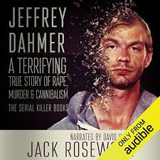 Dahmer (disambiguation) — dahmer may refer to: Jeffrey Dahmer A Terrifying True Story Of Rape Murder Cannibalism Horbuch Download Von Jack Rosewood Audible De Gelesen Von David L White