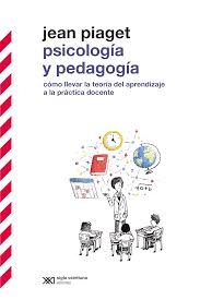 Psicología y pedagogía cómo llevar adelante la teoría del aprendizaje a la práctica docente