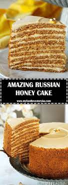 The Most Amazing Russian Honey Cake Recipes Honey Cake Recipe Russian Honey Cake Honey Cake