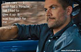 I Love Cars I Even Had A Porsche But I Statusmind Com