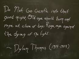 Do Not Go Gentle Into That Good Night Art Do Not Go Gentle Into That Good Night Dylan Thomas Dylan Thomas Chalkboard Quote Art Dylan