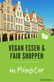 Vegane Stadtereise Nach Munster Vegan Essen Fair Shoppen Stadtereisen Munster Stadte Reise