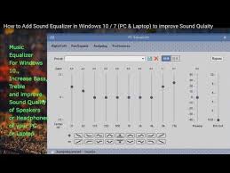 Download best windows music players. How To Add Sound Equalizer In Windows 10 7 Pc Laptop To Improve Sound Quality Youtube