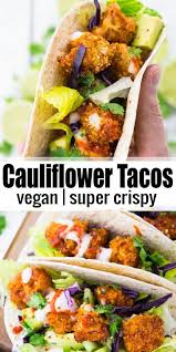 If You Re Looking For Vegan Tacos This Is The Perfect Recipe For You These Vegan Cauliflower T Vegetarian Vegan Recipes Vegan Dinners Vegan Cauliflower Tacos