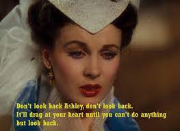 A southern belle struggles to return her family's estate to its original glory after the civil war. Don T Look Back Ashley Don T Look Back It Ll Drag At Your Heart Until You Can T Do Anything But Look Back Scarl Gone With The Wind Wind Movie Vivien Leigh