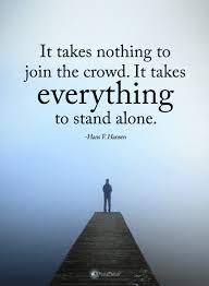 We come into this world alone. I Stand Alone Quotes Images My Read Dump