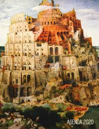 Sobre las ruinas de la torre de babel. La Torre De Babel Planificador 2020 Pieter Brueghel El Viejo Agenda Annual Que Inspira Productividad Con Calendario Mensual 2020 86 Agenda 2020 Semana Vista Amazon Co Uk Lode Parode 9781676733799 Books