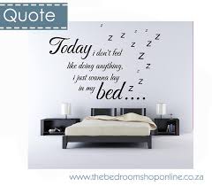 Today I Don T Feel Like Doing Anything I Just Wanna Lay In My Bed Sunday Motivational Thebedroomshop Home Decor Home Decor Decals Decor