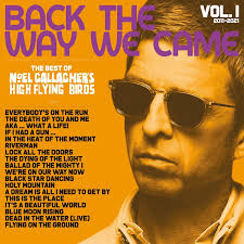 Live in london 2015 (video) (writer: Noel Gallagher S High Flying Birds Back The Way We Came Vol 1 2011 2021 Reviews Clash Magazine