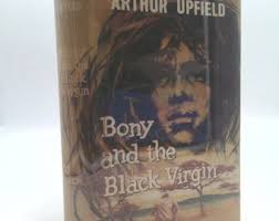 Bony and the Black Virgin by Arthur Upfield