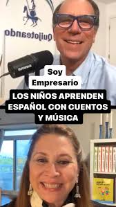 NIÑOS APRENDEN ESPAÑOL , CON CUENTOS Y MÚSICA , Programa Soy Empresario con  Mary Luz y William Echeverría @quijoteando, Nuestras invitada: Yolanda  Borrás fundadora @imbilingualeducation, I’m Bilingual ...