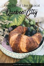 Plan Your Own Quebec City Food Tour By Hitting These 13 Spots