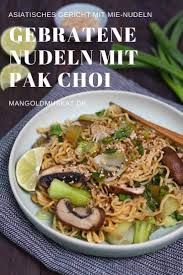 Vegane Gebratene Nudeln Mit Pak Choi Pilzen Einfach 15 Min Rezept Rezept Gebratene Nudeln Asiatische Rezepte Rezepte
