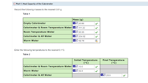To calculate the heat required, determine the variables: Calculate The Heat Capacity Of Your Calorimeter Chegg Com
