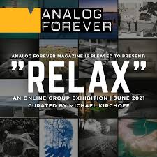 Online Group Exhibition - Relax” June 2021 | Analog Forever Magazine