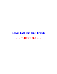 If yes then you have reached at right place. Fillable Online Lloyds Bank Sort Codes Branch Fax Email Print Pdffiller