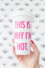 Maybe you would like to learn more about one of these? This Is Why I M Hot Diy Travel Mugs Diy Projects To Try Travel Diy Diy Projects