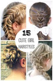 Whatever the type of hair you have you can find a way to style it to look cute and pretty. 15 Cute Girl Hairstyles From Ordinary To Awesome Make And Takes