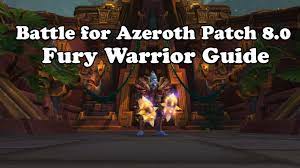 Patch 8 0 Fury Warrior Dps Guide For Battle For Azeroth Youtube