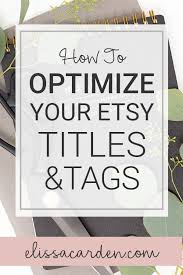 Improve Your Etsy Seo With This Seo Workbook Video And Seller Support Optimize Your Titles And Tags For Etsy Etsy Seo Starting An Etsy Business Etsy Advice