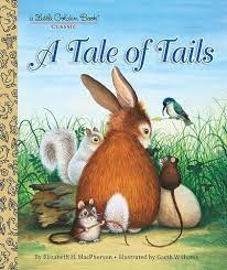 A Tale of Tails (Little Golden Book): 9780385378635: MacPherson, Elizabeth,  Williams, Garth: Books - Amazon.com