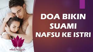 Maybe you would like to learn more about one of these? Doa Supaya Suami Nafsu Ke Istri Ilmu Hikmah
