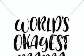 Download Free Svg World S Okayest Mama 1000 New Design Svg Cut Files Free Downloads