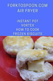 Frozen Biscuits In Air Fryer How To Make Frozen Biscuits In The Vortex Air Fryer Instant Pot Fork To Spoon Recipe Frozen Biscuits Air Fry Recipes Instant Pot Recipes